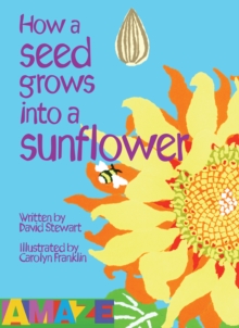How A Seed Grows Into A Sunflower, Paperback Book How A Seed Grows Into A Sunflower, Paperback Book