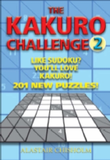 The Kakuro Challenge : 201 Puzzles!, Paperback Book The Kakuro Challenge : 201 Puzzles!, Paperback Book