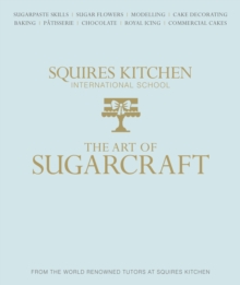 The Art of Sugarcraft : Sugarpaste Skills, Sugar Flowers, Modelling, Cake Decorating, Baking, Patisserie, Chocolate, Royal Icing and Commercial Cakes, Hardback Book The Art of Sugarcraft : Sugarpaste Skills, Sugar Flowers, Modelling, Cake Decorating, Baking, Patisserie, Chocolate, Royal Icing and Commercial Cakes, Hardback Book