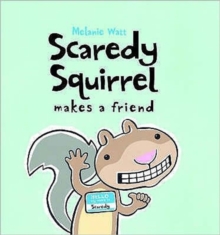 Scaredy Squirrel Makes a Friend, Hardback Book Scaredy Squirrel Makes a Friend, Hardback Book
