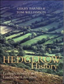 Hedgerow History : Ecology, History and Landscape Character, Paperback Book Hedgerow History : Ecology, History and Landscape Character, Paperback Book