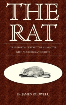 The Rat; Its History & Destructive Character