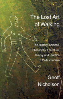 The Lost Art of Walking, Paperback Book The Lost Art of Walking, Paperback Book
