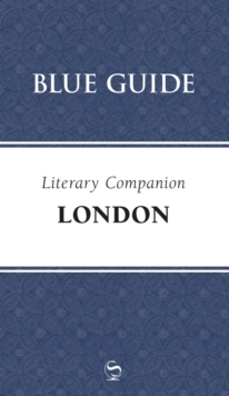 Blue Guide Literary Companion London