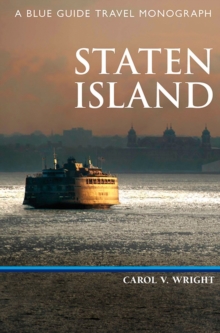 Staten Island : A Blue Guide Travel Monograph