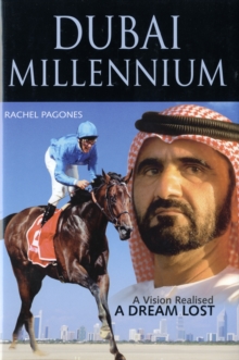 Dubai Millennium : A Vision Realised; a Dream Lost, Hardback Book Dubai Millennium : A Vision Realised; a Dream Lost, Hardback Book