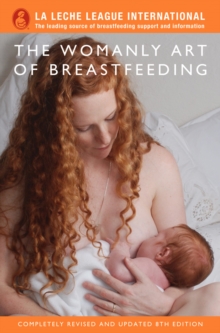 The Womanly Art of Breastfeeding, Paperback Book The Womanly Art of Breastfeeding, Paperback Book