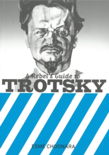 A Rebel's Guide To Trotsky, Paperback Book A Rebel's Guide To Trotsky, Paperback Book