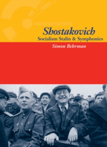 Shostakovich : Socialism, Stalin & Symphonies, Paperback / softback Book Shostakovich : Socialism, Stalin & Symphonies, Paperback / softback Book