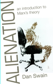 Alienation: An Introduction To Marx's Theory, Paperback / softback Book Alienation: An Introduction To Marx's Theory, Paperback / softback Book