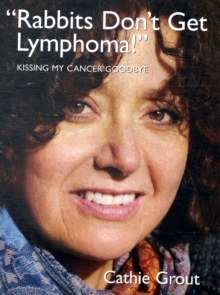 Kissing My Cancer Goodbye, Paperback Book Kissing My Cancer Goodbye, Paperback Book
