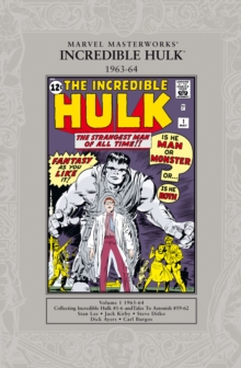 The The Incredible Hulk 1963-1964 : Marvel Masterworks: The Incredible Hulk 1962-64 1962-64: Collecting : The Incredible Hulk # 1-6, Tales to Astonish #59-62 Volume 1, Paperback Book The The Incredible Hulk 1963-1964 : Marvel Masterworks: The Incredible Hulk 1962-64 1962-64: Collecting : The Incredible Hulk # 1-6, Tales to Astonish #59-62 Volume 1, Paperback Book