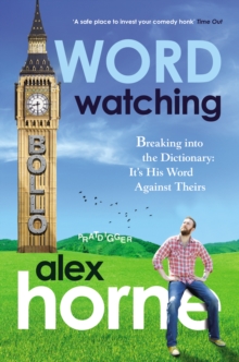 Wordwatching : Breaking into the Dictionary: It's His Word Against Theirs, Paperback / softback Book Wordwatching : Breaking into the Dictionary: It's His Word Against Theirs, Paperback / softback Book