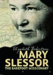 Mary Slessor : The Barefoot Missionary