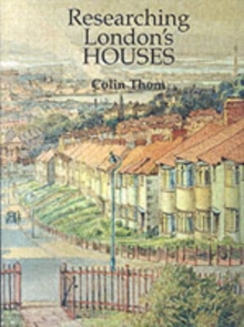 Researching London's Houses : An Archives Guide, Paperback Book Researching London's Houses : An Archives Guide, Paperback Book