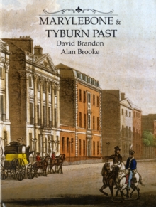 Marylebone and Tyburn Past, Hardback Book Marylebone and Tyburn Past, Hardback Book