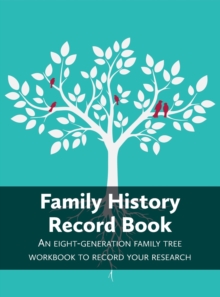 Family History Record Book : An 8-generation Family Tree Workbook To Record Your Research