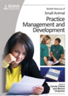 BSAVA Manual of Small Animal Practice Management and Development, Paperback / softback Book BSAVA Manual of Small Animal Practice Management and Development, Paperback / softback Book