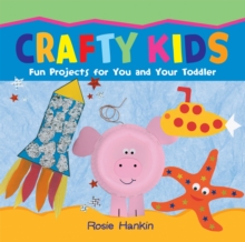 Crafty Kids : Fun projects for you and your toddler, Paperback Book Crafty Kids : Fun projects for you and your toddler, Paperback Book