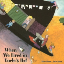 When We Lived in Uncle's Hat : When We Lived in Uncle's Hat and Other Incredible Places, Paperback Book When We Lived in Uncle's Hat : When We Lived in Uncle's Hat and Other Incredible Places, Paperback Book