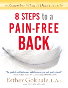 8 Steps to a Pain-Free Back : Natural Posture Solutions for Pain in the Back, Neck, Shoulder, Hip, Knee, and Foot, Paperback Book 8 Steps to a Pain-Free Back : Natural Posture Solutions for Pain in the Back, Neck, Shoulder, Hip, Knee, and Foot, Paperback Book