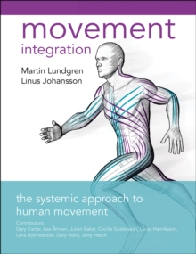 Movement Integration : The Systemic Approach to Human Movement