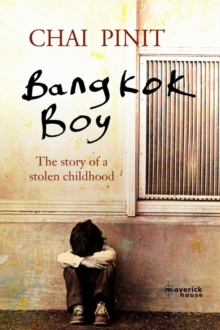 Bangkok Boy : The Story of a Stolen Childhood, Paperback Book Bangkok Boy : The Story of a Stolen Childhood, Paperback Book