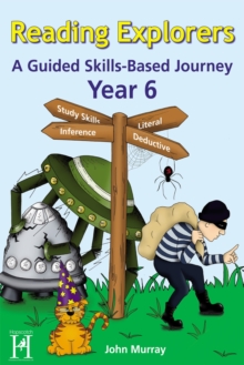 Reading Explorers Year 6 : A Guided Skills-Based Journey