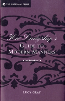 Her Ladyship's Guide To Modern Manners, Hardback Book Her Ladyship's Guide To Modern Manners, Hardback Book