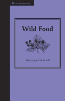 Wild Food: Gathering Food in the Wild, Hardback Book Wild Food: Gathering Food in the Wild, Hardback Book