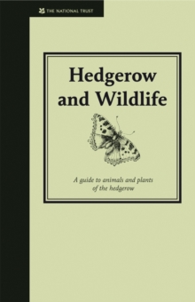 Hedgerow and Wildlife : Guide to Animals and Plants of the Hedgerow, Hardback Book Hedgerow and Wildlife : Guide to Animals and Plants of the Hedgerow, Hardback Book
