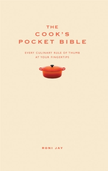 The Cook's Pocket Bible : Every Culinary Rule of Thumb at Your Fingertips, Hardback Book The Cook's Pocket Bible : Every Culinary Rule of Thumb at Your Fingertips, Hardback Book