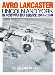 Avro Lancaster Lincoln and York : In Post-War RAF Service 1945-1950