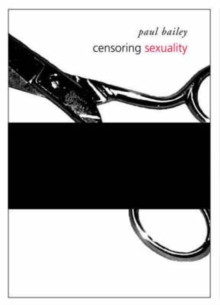 Censoring Sexuality, Hardback Book Censoring Sexuality, Hardback Book