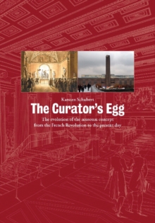 The Curator's Egg : The evolution of the museum concept from the French Revolution to the present day