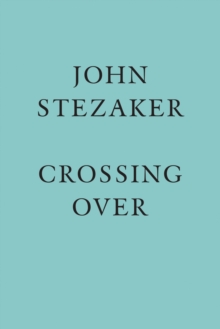 John Stezaker: Crossing Over