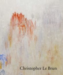Christopher Le Brun : New Paintings, Paperback Book Christopher Le Brun : New Paintings, Paperback Book