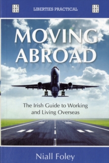 Moving Abroad : The Guide to Working and Living Overseas, Paperback Book Moving Abroad : The Guide to Working and Living Overseas, Paperback Book