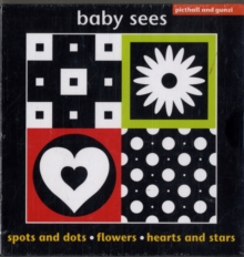 Baby Sees : Spots and Dots, Flowers, Hearts and Stars, Hardback Book Baby Sees : Spots and Dots, Flowers, Hearts and Stars, Hardback Book