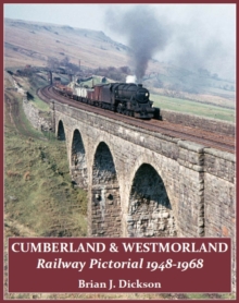 Cumberland & Westmoreland Railway Pictorial 1948 - 1968