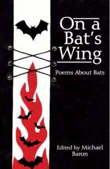 On A Bat's Wing : Poems About Bats