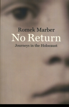 No Return : Journeys in the Holocaust, Paperback Book No Return : Journeys in the Holocaust, Paperback Book