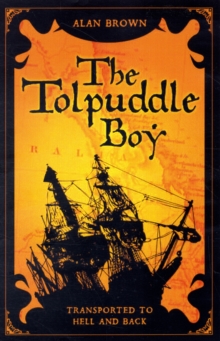 Tolpuddle Boy : Transported to Hell and Back, Paperback Book Tolpuddle Boy : Transported to Hell and Back, Paperback Book