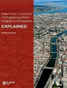 Public Works Contract for Civil Engineering Works Designed by the Employer Explained, Paperback / softback Book Public Works Contract for Civil Engineering Works Designed by the Employer Explained, Paperback / softback Book
