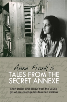 Anne Frank's Tales from the Secret Annex