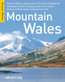 Mountains Wales : Moutain Wales Captures Some of the Most Breathtaking Landscapes and Best Vantage Points in the Country, Paperback / softback Book Mountains Wales : Moutain Wales Captures Some of the Most Breathtaking Landscapes and Best Vantage Points in the Country, Paperback / softback Book
