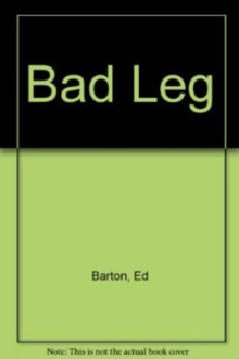 Bad Leg, Paperback / softback Book Bad Leg, Paperback / softback Book