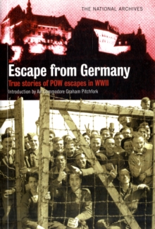 Escape from Germany : True Stories of PoW Escapes in WWII, Paperback Book Escape from Germany : True Stories of PoW Escapes in WWII, Paperback Book