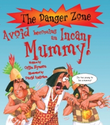 Avoid Becoming An Incan Mummy!, Paperback Book Avoid Becoming An Incan Mummy!, Paperback Book