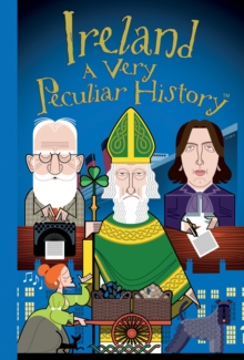 Ireland : A Very Peculiar History, Hardback Book Ireland : A Very Peculiar History, Hardback Book